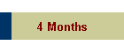4 Months